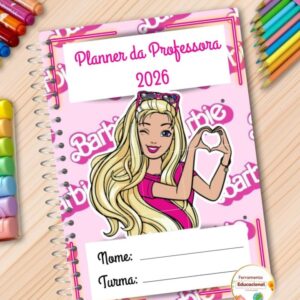 PLANNER DA PROFESSORA 2026 TEMA Barbie