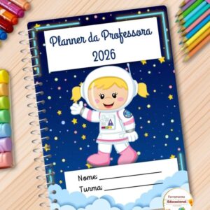 PLANNER DA PROFESSORA 2026 TEMA Astronauta